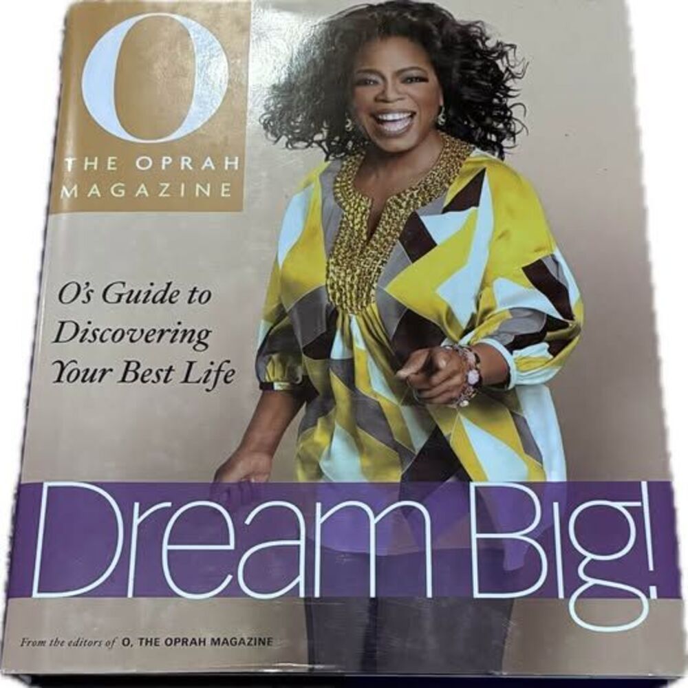Dream Big! O's Guide to Discovering Your Best Life by Oxmoor House